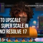 How To Upscale with Super Scale in Davinci Resolve 17