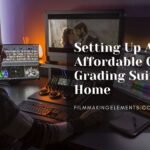 Setting Up An Affordable Color Grading Suite at Home. (Explained)