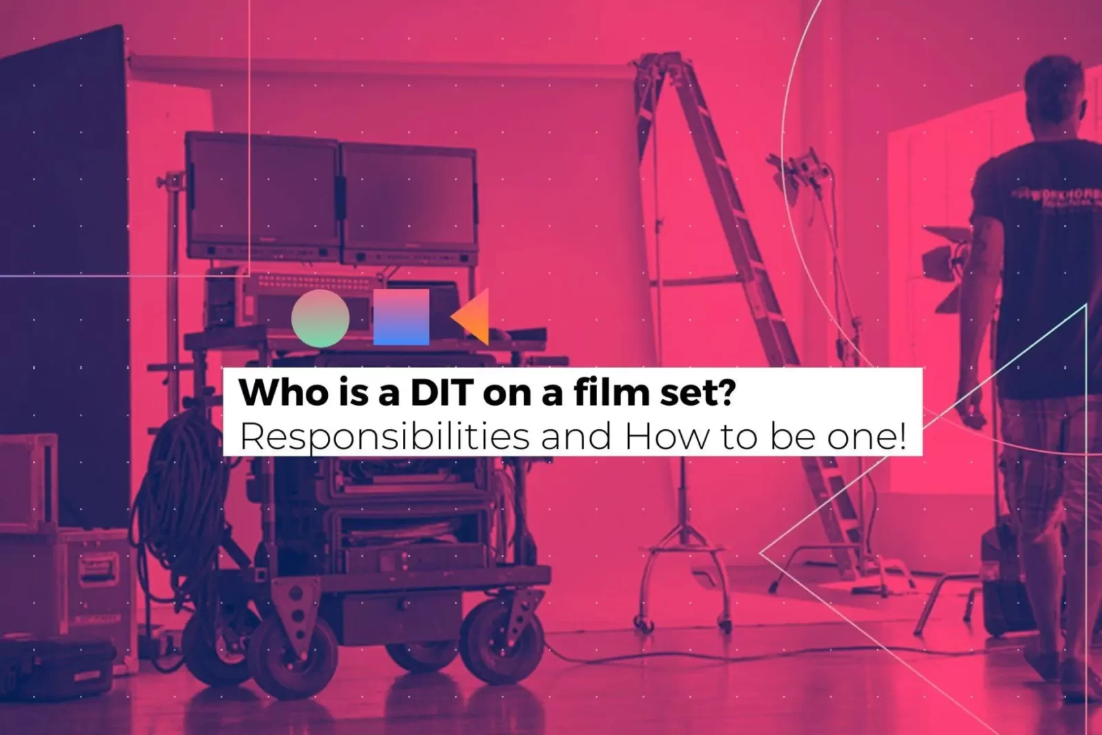 Who-is-a-DIT-on-a-film-set-Responsibilities-and-How-to-be-one
