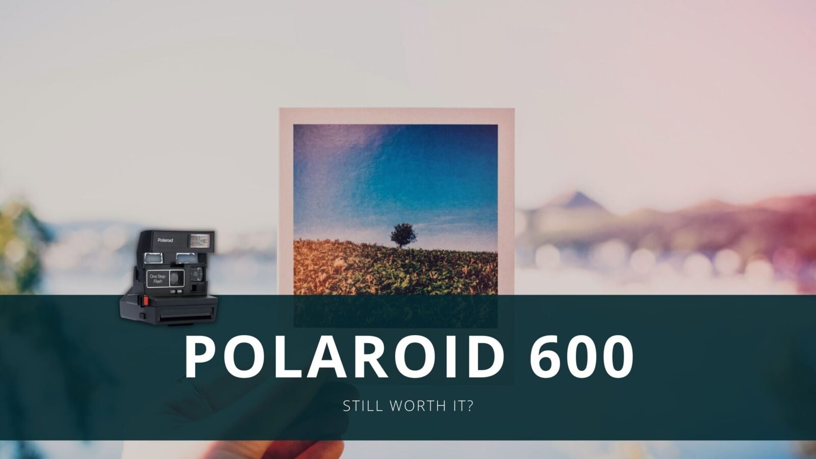 Is Polaroid 600 Worth It In 2022? Guide & Review - Filmmaking Elements