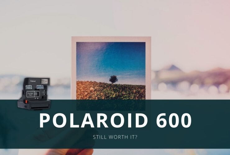 Is Polaroid 600 Worth It In 2022? Guide & Review