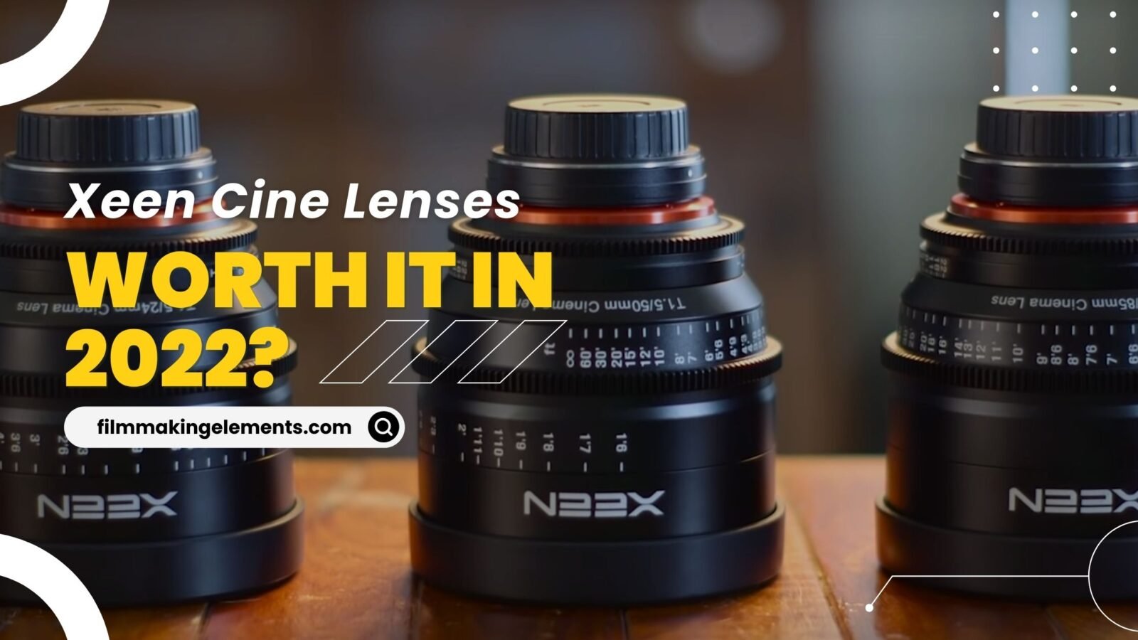 How Good Are Xeen Cine Lenses, worth it in 2022?